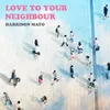 Love To Your Neighbour