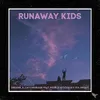About Runaway Kids Song