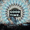 About Good Time Song