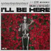 About I'll Be Here Song