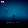 About Out Of Here Song