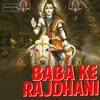About Baba Ke Rajdhani Song