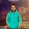 About Vekhi Soch Ke Kade Song