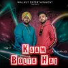 About Kaam Bolta Hai Song