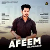 About Afeem Da Pahaad Song