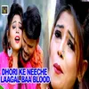 About Dhori Ke Neeche Laagal Baa Blood Song