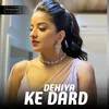 About Dehiya Ke Dard Song