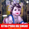 About Kitna Pyara Hai Singar Song