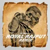 About Royal Rajput (Remix) Song