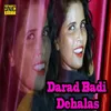 About Darad Badi Dehalas Song