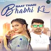 About Baat Thari Bhabhi Ki Song