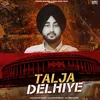 About Talja Delhiye Song