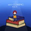 About Ain't Coming Back Song