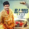 About Bamb Yaar Song