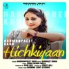 About Hichkiyaan Song