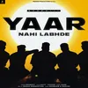 About Yaar Nahi Labhde Song