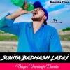 About Sunita Badmash Ladki Song