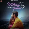 About Mithiyan Mithiyan Gallan Song