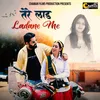 About Tere Laad Ladane Me Song
