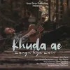 About Khuda Ae Mangu Kya Main Song