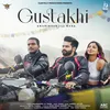 About Gustakhi Song