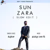 About Sun Zara ( Slow Edit ) Song