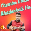 Chamba mata bhalei bhadrakali