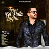 About Tenu Fer Pata Laghu Song
