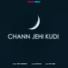 About Chann Jehi Kudi Song