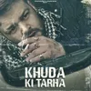 About Khuda Ki Tarah Song