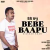 About Bebe Baapu Song
