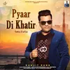 About Pyaar Di Khatir Song