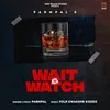 About Wait N Watch Song