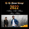 About Ro Ro Baran Waregi  - Akbar Ali Khan ft Heer Khan 2022 Song