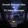 About Ennadi Maayavi Nee X Po Indru Neeyaga Song