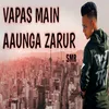 About Vapas Main Aaunga Zarur Song