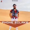 About Phone milake Song