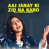 Aj Jane ki Zid Na Karo