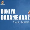 About Duniya Daramebaaz Song