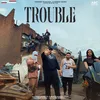 Trouble