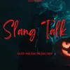 About Slang Talk Song