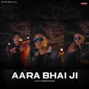 About Aara Bhai Ji Song