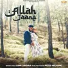 About Allah Jaane Song