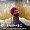 About Ko Banjaaro Song