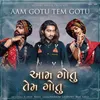 About Aam Gotu Tem Gotu Song