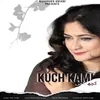 About Kuch Kami Song