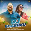 Dj Khardku (feat. Nooran Laal)