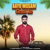 About Aayo Mosam Grmi Ko Song