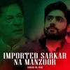 About Imported Sarkar Na Manzoor Song