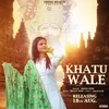 About Khatu Wale Song